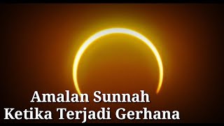 Amalan Sunnah Ketika Terjadi Gerhana