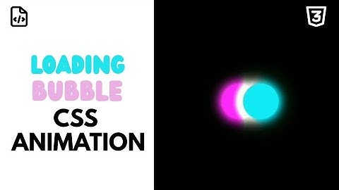 Loading Bubble css animation