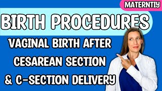 Vaginal Birth after Cesarean (VBAC) AND Cesarean Section Delivery (C-Section) for Nursing NCLEX