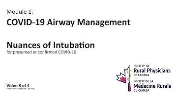 Module 1: COVID-19 | Video 3: Nuances of Intubation