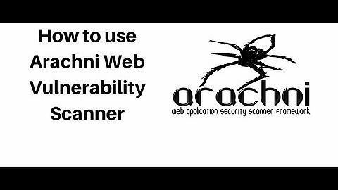 Arachni Web Vulnerability Scanner!!