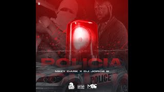 Policia Miizy Dark X Dj Jorge B
