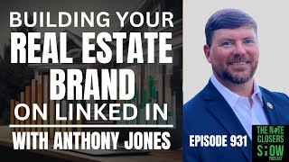 Celebrity Beyond the Algorithm: Building Your Real Estate Brand on LinkedIn with Anthony Jones Wealth