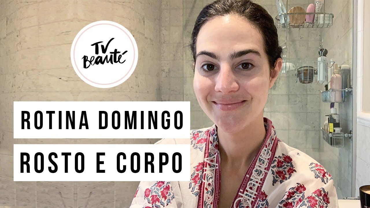 Meu Ritual de Cuidados com Rosto e Corpo no Domingo - TV Beauté | Vic Ceridono