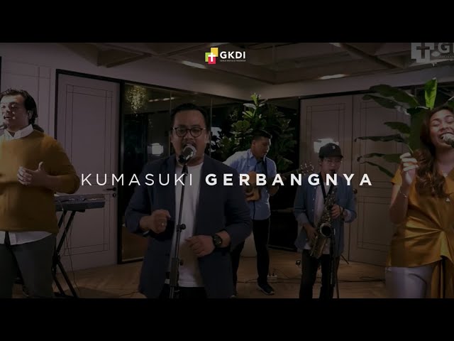 KUMASUKI GERBANGNYA [COVER] | GKDI WORSHIP | Lagu Rohani class=