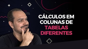 [Power Bi] Faça isso para poder fazer cálculos em colunas da tabelas diferentes no Power BI