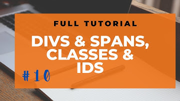 Divs & Spans, Classes & Ids | Part 10 | HTML & CSS CRASH COURSE || Full Tutorial .