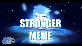 Stronger meme [gacha life] Resimi