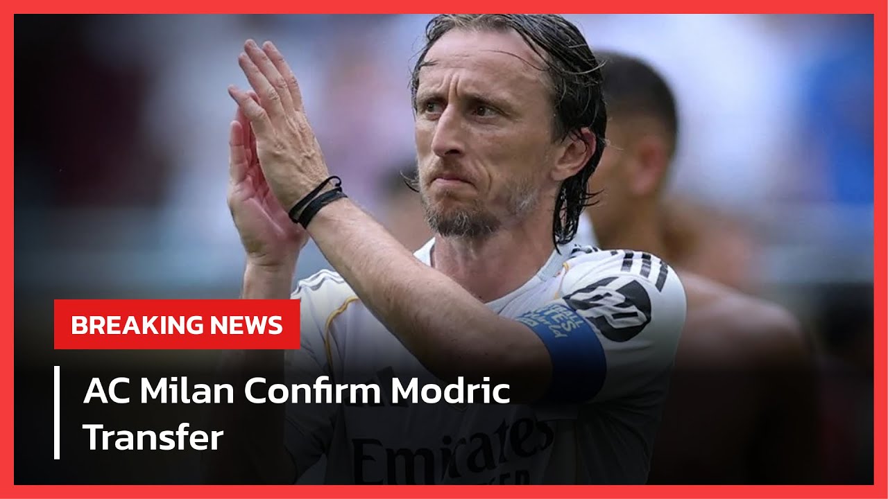 Luka Modric Joins AC Milan! Allegri Confirms Transfer After Club World ...