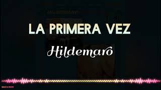 Video thumbnail of "LA PRIMERA VEZ - Hildemaro/Letra/ Salsa/Cali"