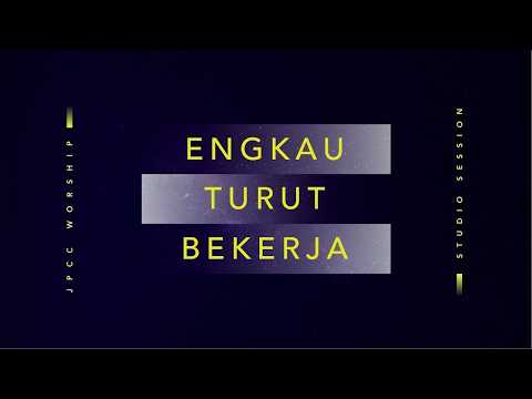 Engkau Turut Bekerja (Minus One / Karaoke) - JPCC Worship