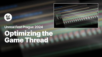 Optimizing the Game Thread | Unreal Fest 2024