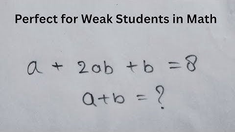 Q.12 Solve a + 2ab + b = 8 | a + b = ? | Smart Math Trick Explained | Kalcuwrite