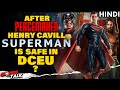 Henry Cavill Superman Returns In DCEU Future FINALLY