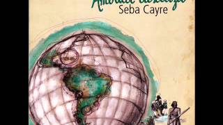 Video thumbnail of "América Descalza-Seba Cayre"