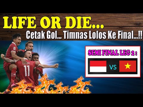 🔴 LIFE OR DIE..Ingin Lolos‼️ Timnas Wajib Cetak Gol Di Hanoi I Indonesia VS Vietnam Semi Final Leg 2