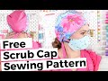 DIY SURGICAL SCRUB CAP with FREE Pattern to Pair with Cloth FACE MASK!!!