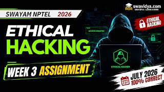 Ethical Hacking Week 03 Assignment Solution | July 2026 | NPTEL SWAYAM Assignment Answers