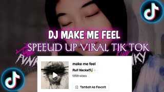 DJ MAKE ME FEEL SPEEUD UP VIRAL TIK TOK