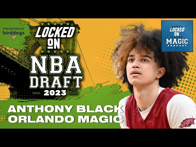 Why the Orlando Magic selected Anthony Black with the sixth pick in the NBA  Draft 