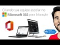 Criando sua Equipe Escolar no Microsoft 365 para Educação
