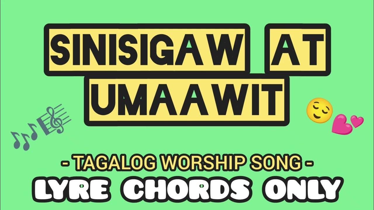 SINISIGAW AT UMAAWIT TAGALOG WORSHIP SONG LYRE CHORDS ONLY SIMPLE