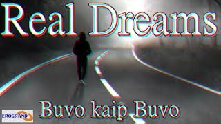 Video thumbnail of "Real Dreams - Buvo kaip Buvo ( NAUJIENA )"