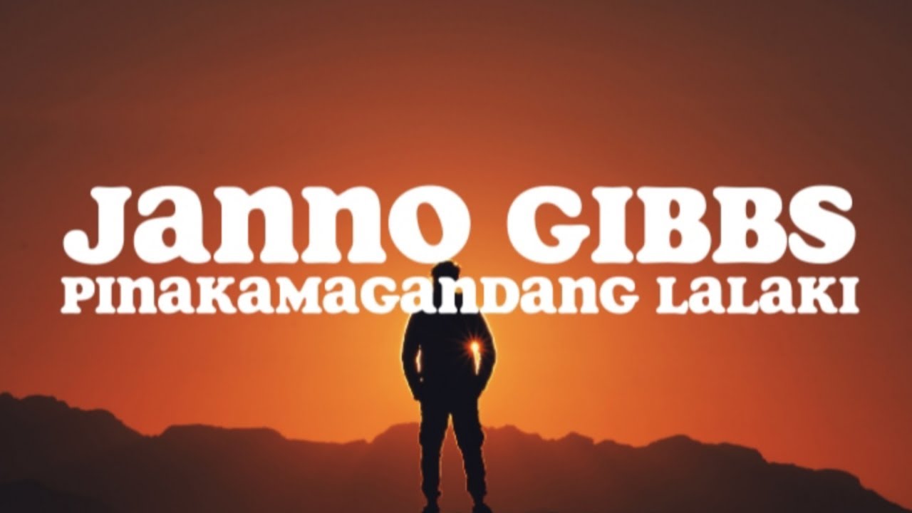 Pinakamagandang Lalaki Lyrics   Janno Gibbs