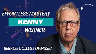 Effortless Mastery & Becoming the Instrument: Kenny Werner
