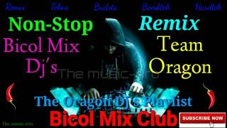 Non-Stop Remix_Bicol Mix Dj's (Team Oragon) [Bicol Mix Club]