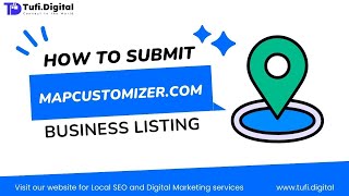 A Beginners Guide To Creating A Business Listing On Mapcustomizer.com Tufi Digital