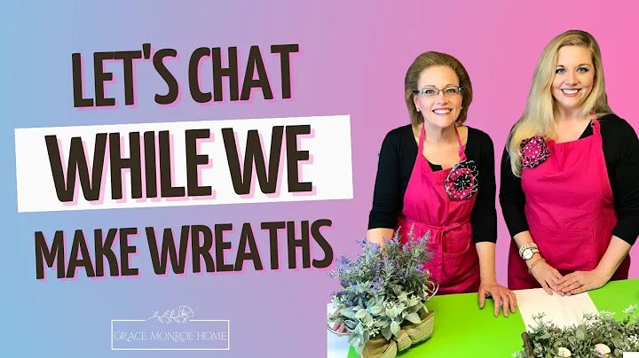 Let's Chat While We Make Wreaths