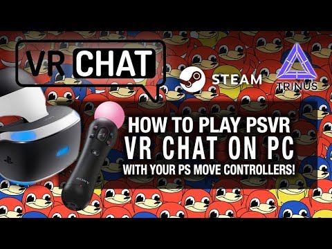 Settle fintælling Humoristisk HOW TO SETUP PSVR VRCHAT ON PC WITH MOVE CONTROLLERS! // Playstation VR,  Trinus VR, PS Move - YouTube