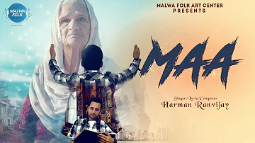 Maa | Harman Ranvijay | Official Video | Latest Punjabi Song 2021 | Malwa Folk Art Center