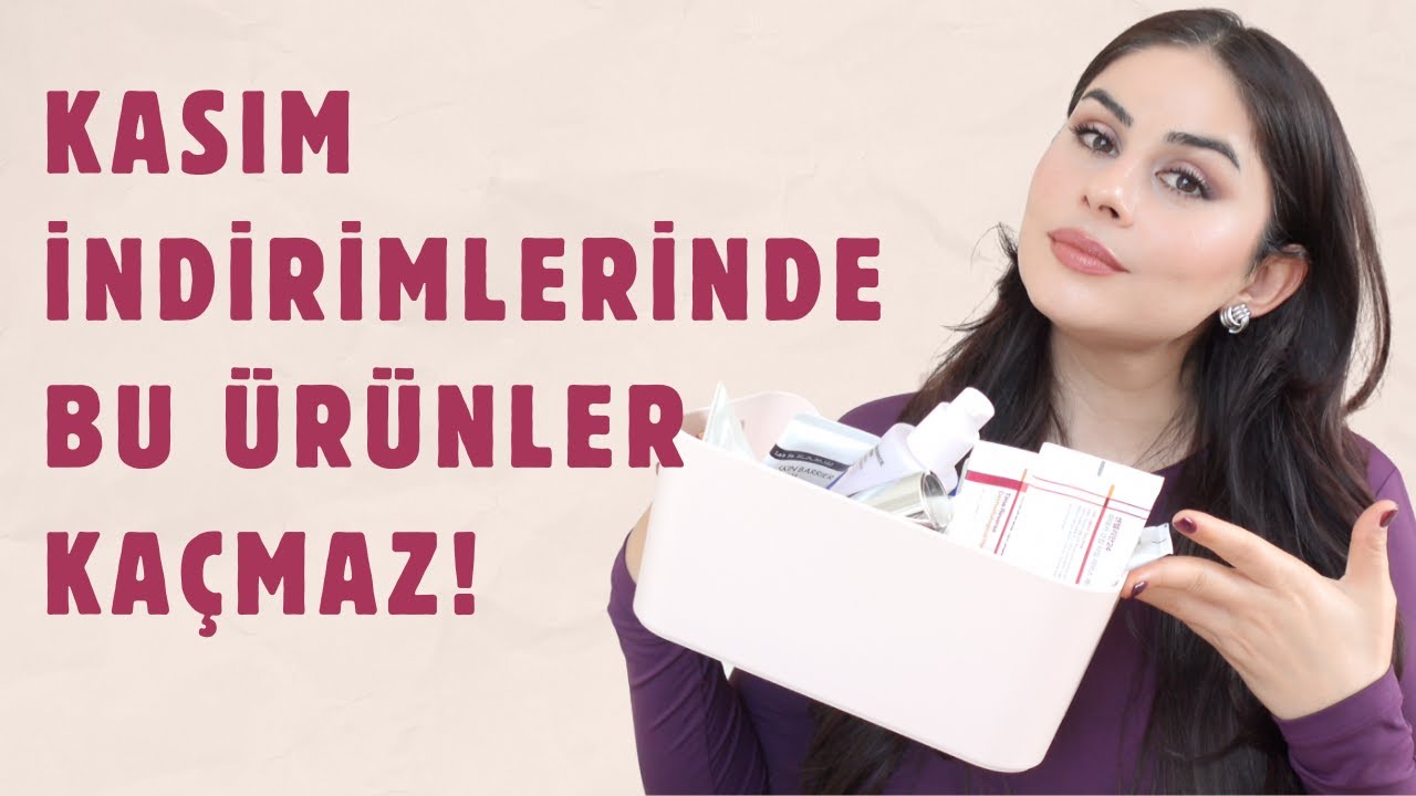 KASIM İNDİRİMİNDEN ALINMASI GEREKENLER 2025 : CİLT BAKIMI