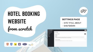 07 - Hotel Booking Website using PHP and MySQL | Settings Page - Part 1