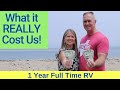 What it Cost to Live 1 Year Full Time RV (IT'S NOT FREE)