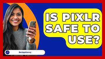 Is Pixlr Safe To Use? - Be App Savvy