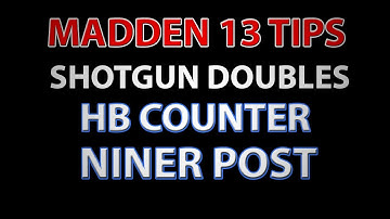 MADDEN 13 OFFENSIVE TIPS - SAN FRAN- NINER POST, HB COUNTER