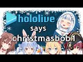27 hololive idols say christmasbob1 (feat. Gura, Fubuki, Korone, &amp; more)