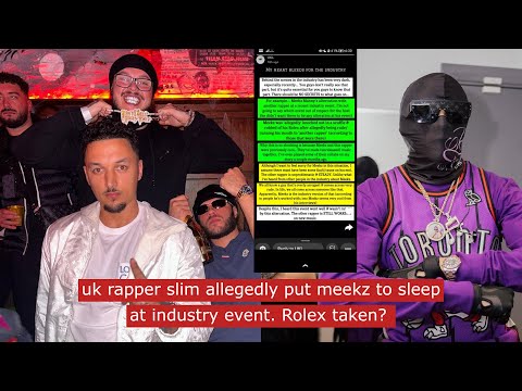 Uk Rapper Slim Allegedly Put Meekz To Sleep At Industry Event Music Meekz Ukdrill