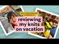 All the Knits I Brought on Vacation + What I Bought | KNITTING PODCAST | Episode 7