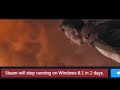 Steam will stop running on windows 8 in 2 days