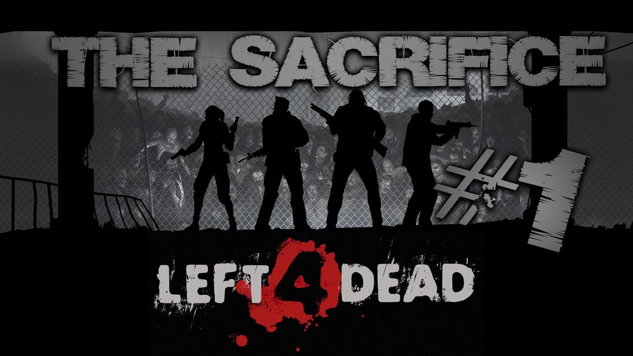 Left 4 Dead 2 The Sacrifice Versus Part 1 YouTube left-4-dead-2-the-sacrifice-versus-part-1-youtube