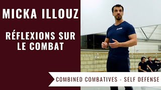 "LES COMBATTANTS NE SONT PAS DES GUERRIERS" MICHAËL ILLOUZ (COMBINED COMBATIVES - SELF DEFENSE)