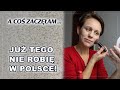 Już tego nie robię w Polsce