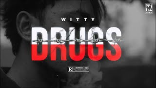 WITTY - DRUGS [   ] ( Prod by Fcrest)