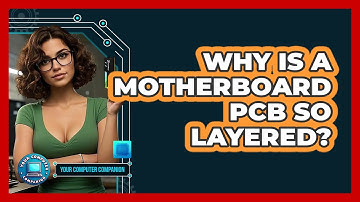 Why Is A Motherboard PCB So Layered? - Your Computer Companion