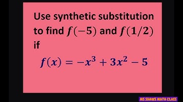 Use synthetic substitution and division to find f(-5) and f(1/2) for f(x) = - x^3 + 3x^2 -5