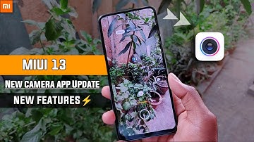 MIUI 13 New Camera App Update Release With  Some New Amazing Features  ⚡